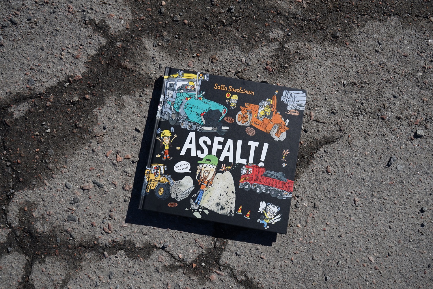 Salla Savolaineni lasteraamat, Asfalt!